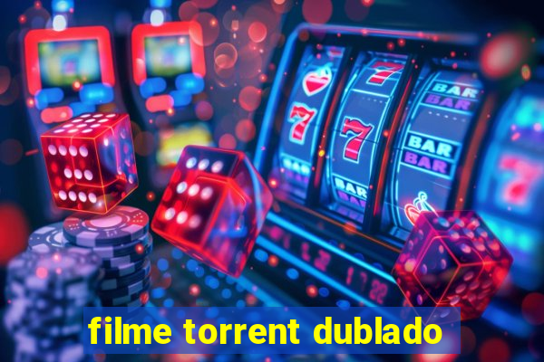 filme torrent dublado